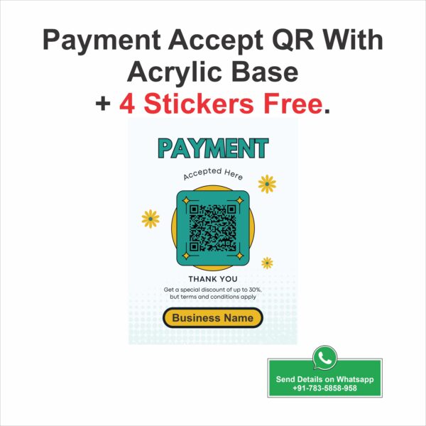 Customized Payment Accept QR with Acrylic Base + 4 Free Stickers, Size 4 by 5.5 Inchs.